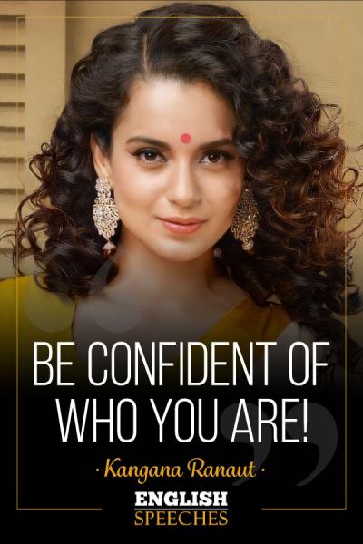 Kangana Ranaut Quote: Be confident of who you are!