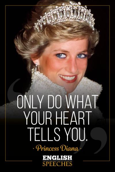 Princess Diana Quote: Only do what your heart tells you.