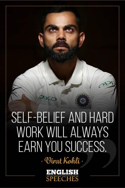 Virat Kohli Quote: Self-belief and hard work will always earn you success.
