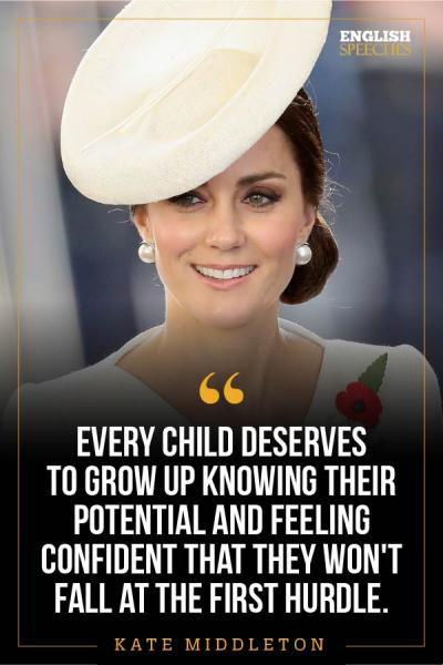 Kate Middleton Quote: Every child deserves to grow up knowing their potential and feeling confident that they won't fall at the first hurdle.