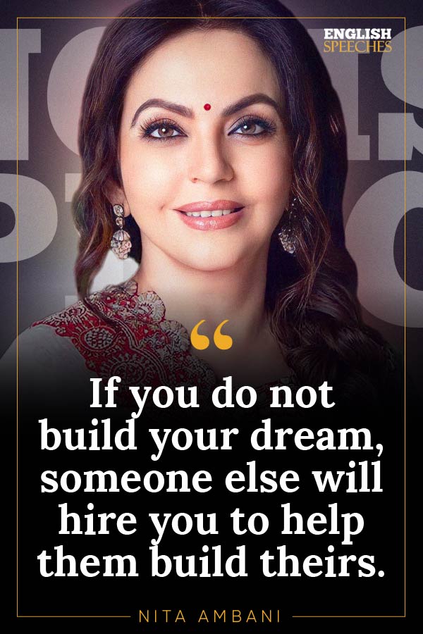 Nita Ambani Quote: If you do not build your dream, someone else will hire you to help them build theirs.