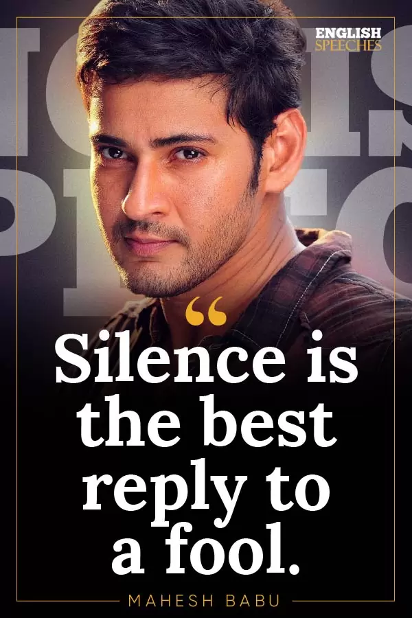 Mahesh Babu Quote: Silence is the best reply to a fool.