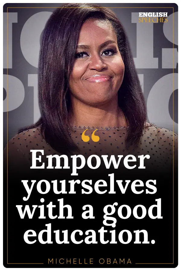 Michelle Obama: "Empower yourselves with a good education."